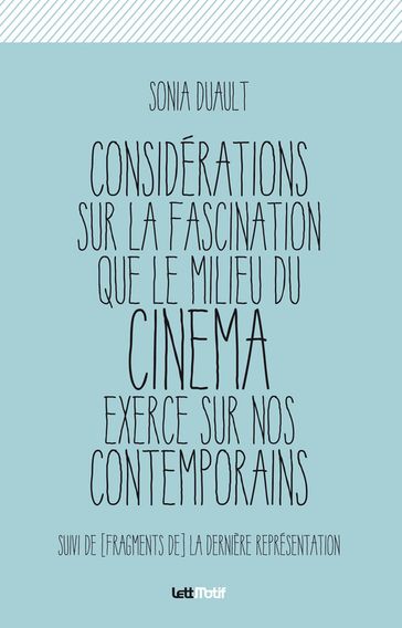 Considérations sur la fascination que le milieu du cinéma exerce sur nos contemporains - Sonia Duault