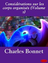 Considérations sur les corps organisés (Volume 2)