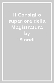 Il Consiglio superiore della Magistratura