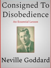 Consigned To Disobedience