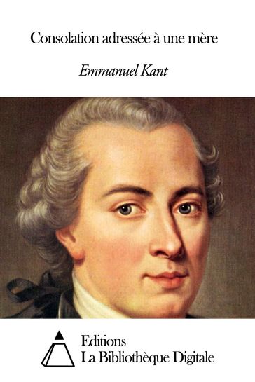 Consolation adressée à une mère - Emmanuel Kant