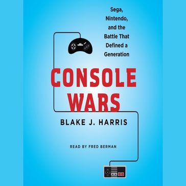 Console Wars - Blake J. Harris