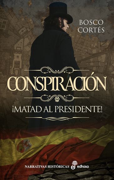 Conspiración. ¡Matad al presidente! - Bosco Cortés