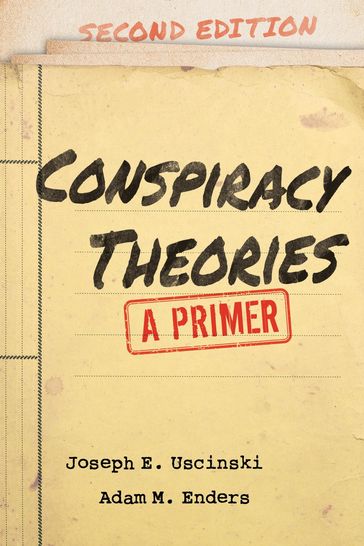 Conspiracy Theories - Joseph E. Uscinski - Adam M. Enders
