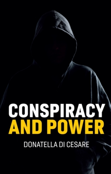 Conspiracy and Power - Donatella Di Cesare