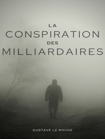 La Conspiration des Milliardaires - Gustave Guitton - Gustave Le Rouge