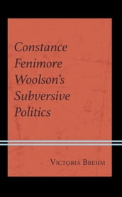 Constance Fenimore Woolson s Subversive Politics