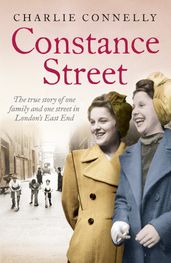 Constance Street: The true story of one family and one street in London s East End