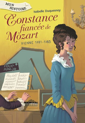 Constance, fiancée de Mozart. Vienne, 1781-1783 - Isabelle Duquesnoy