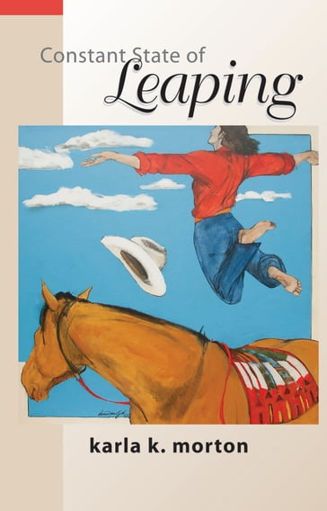 Constant State of Leaping - karla k. morton