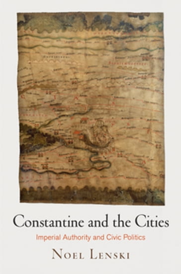 Constantine and the Cities - Noel Lenski