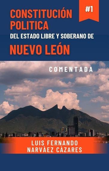 Constitución Política del Estado de Nuevo Len Comentada - Luis Narvaez