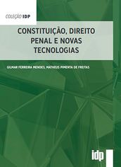 Constituição, Direito Penal e Novas Tecnologias