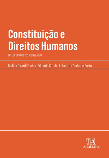 Constituição e Direitos Humanos - Eduardo Cambi - Letícia De Andrade Porto - Melina Girardi Fachin