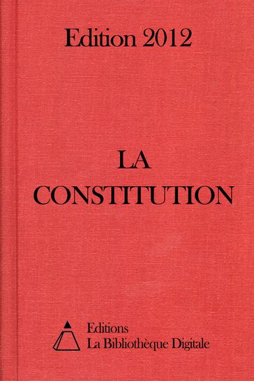 La Constitution (France) - Edition 2012 - Editions la Bibliothèque Digitale