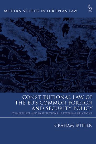 Constitutional Law of the EU's Common Foreign and Security Policy - GRAHAM BUTLER