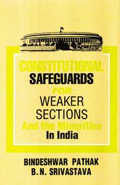 Constitutional Safeguards for Weaker Sections and the Minorities in India