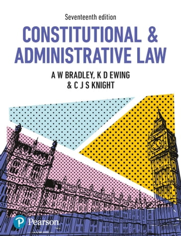 Constitutional and Administrative Law enhanced eBook - A. Bradley - Christopher Knight - K. Ewing