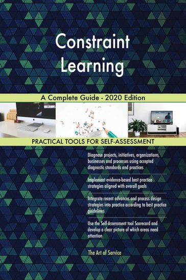 Constraint Learning A Complete Guide - 2020 Edition - Gerardus Blokdyk