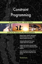 Constraint Programming A Complete Guide - 2020 Edition