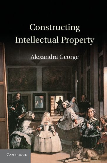 Constructing Intellectual Property - Alexandra George