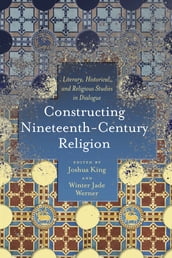 Constructing Nineteenth-Century Religion