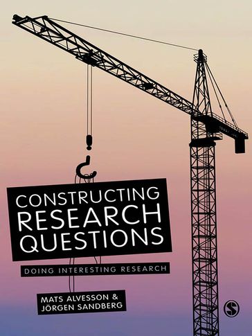 Constructing Research Questions - Jorgen Sandberg - Mats Alvesson