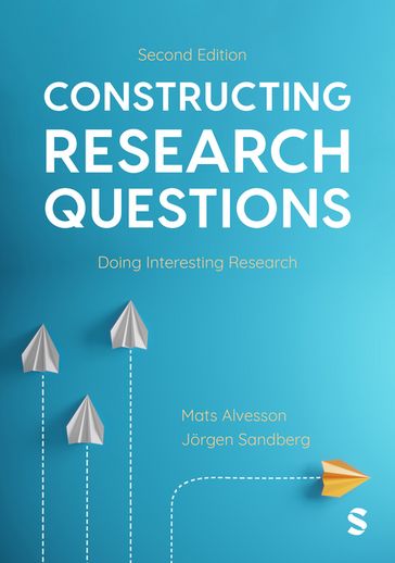 Constructing Research Questions - Mats Alvesson - Jorgen Sandberg