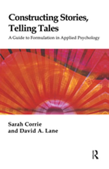 Constructing Stories, Telling Tales - Sarah Corrie - David A. Lane