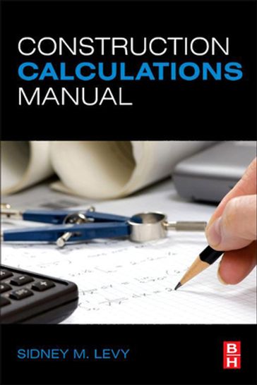 Construction Calculations Manual - Sidney M Levy