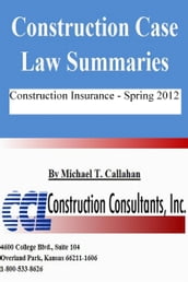 Construction Case Law Summaries: Construction Insurance - Spring 2012