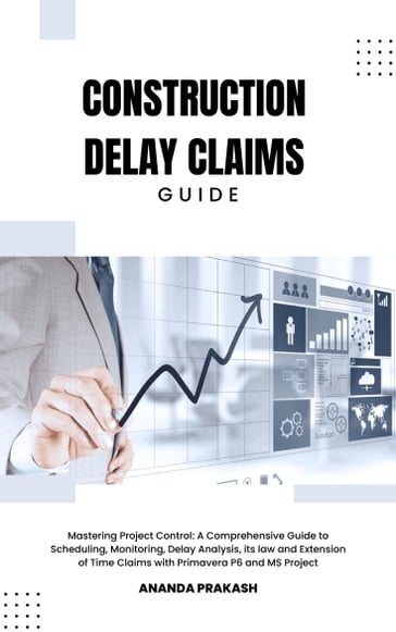 Construction Delay Claim and time extension - ANANDA PRAKASH