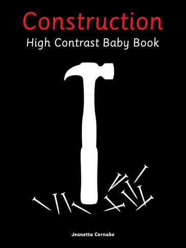 Construction High Contrast Baby Book - Jeanetta Cornabe