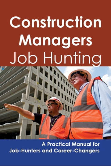 Construction Managers: Job Hunting - A Practical Manual for Job-Hunters and Career Changers - Stephen Gladwell