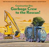 Construction Site: Garbage Crew to the Rescue!