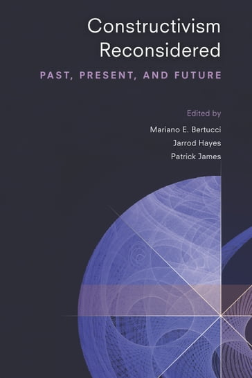 Constructivism Reconsidered - Jarrod Hayes - Mariano E Bertucci - Patrick James