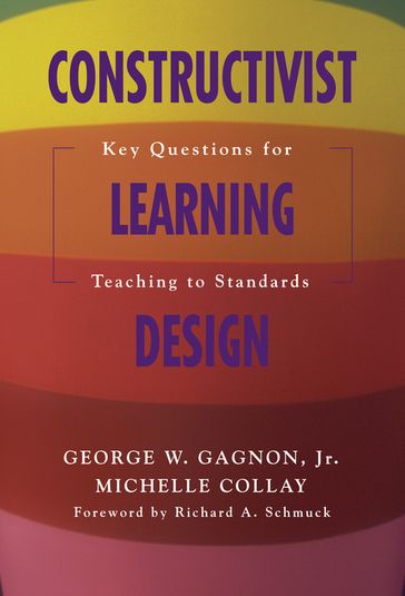 Constructivist Learning Design - George W. Gagnon - Michelle Collay