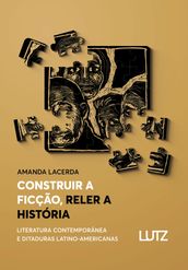 Construir a Ficção, Reler a História