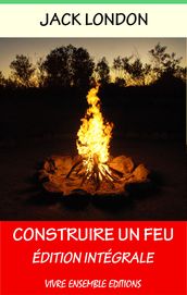 Construire un feu - Enrichi d une biographie complète