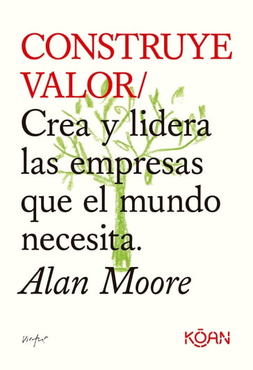 Construye valor - Alan Moore