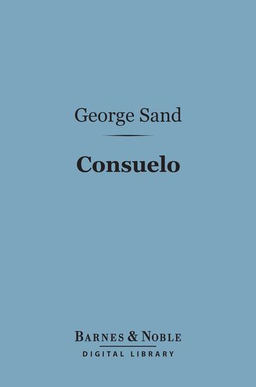 Consuelo (Barnes & Noble Digital Library) - George Sand