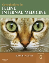 Consultations in Feline Internal Medicine, Volume 6 - E-Book