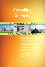 Consulting Services A Complete Guide - 2019 Edition