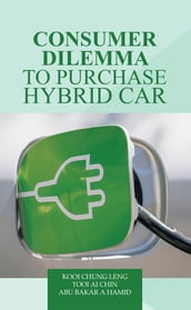 Consumer Dilemma to Purchase Hybrid Car