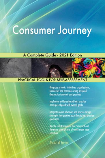 Consumer Journey A Complete Guide - 2021 Edition - Gerardus Blokdyk