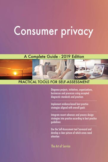 Consumer privacy A Complete Guide - 2019 Edition - Gerardus Blokdyk