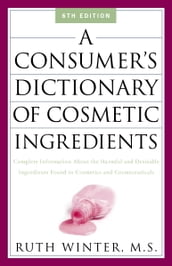 A Consumer s Dictionary of Cosmetic Ingredients