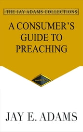 A Consumer s Guide to Preaching