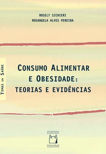 Consumo alimentar e obesidade - Rosely Sichieri - Rosangela Alves Pereira