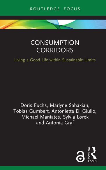 Consumption Corridors - Doris Fuchs - Marlyne Sahakian - Tobias Gumbert - Antonietta Di Giulio - Michael Maniates - Sylvia Lorek - Antonia Graf